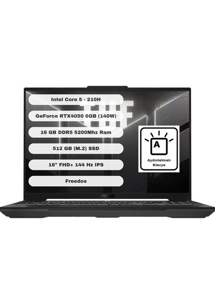 Asus TUF Gaming FX607VU-RL017 Intel Core 5 210H 16GB 512GB SSD RTX4050 Freedos 16" Taşınabilir Bilgisayar